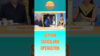 Seyyar satıcılara yönelik büyük operasyon #busabah #shorts