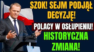 🚨 SZOK! SEJM WŁAŚNIE PODJĄŁ HISTORYCZNĄ DECYZJĘ – POLACY NIE MOGĄ W TO UWIERZYĆ! 🔥