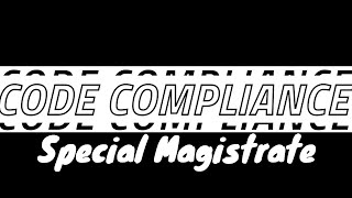 Code Compliance - What is a Special Magistrate?