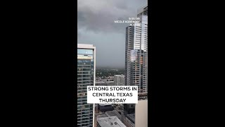 Strong storms move through Central Texas Thursday