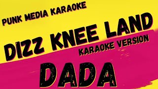 DADA ✴ DIZZ KNEE LAND ✴ KARAOKE INSTRUMENTAL ✴ PMK