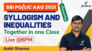 SBI PO/LIC AAO 2021 | Syllogism and Inequalities | Reasoning | Ankit Sharma | Gradeup
