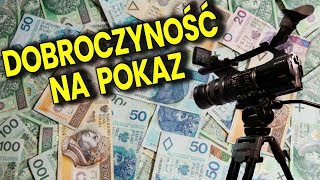 Pomaganie na Pokaz i Dla Pieniędzy - Czy to jest OK? Bo Biedni Zyskują - Wywiad Analiza Komentator