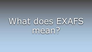 What does EXAFS mean?