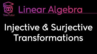 [Linear Algebra] Injective and Surjective Transformations