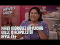 Karen Rodriguez on Playing Dulce in Acapulco on Apple TV+