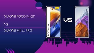 Xiaomi Poco F4 GT VS Xiaomi Mi 11 Pro | Complete Comparison