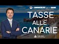 Tasse alle Canarie: tutto quello che devi sapere!