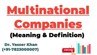 Multinational Company - Meaning And Definition