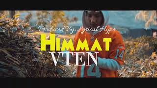 VTEN - Himmat... Ft. Lyrical Hype (Official Music Video)