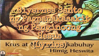 Biyernes Santo ng Pagpapakasakit ng Panginoong Hesus (Lyrics) - Himig Heswita