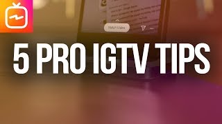 5 Pro IGTV TIPS to Grow on Instagram