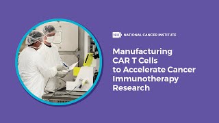 Manufacturing CAR T Cells to Accelerate Cancer Immunotherapy Research