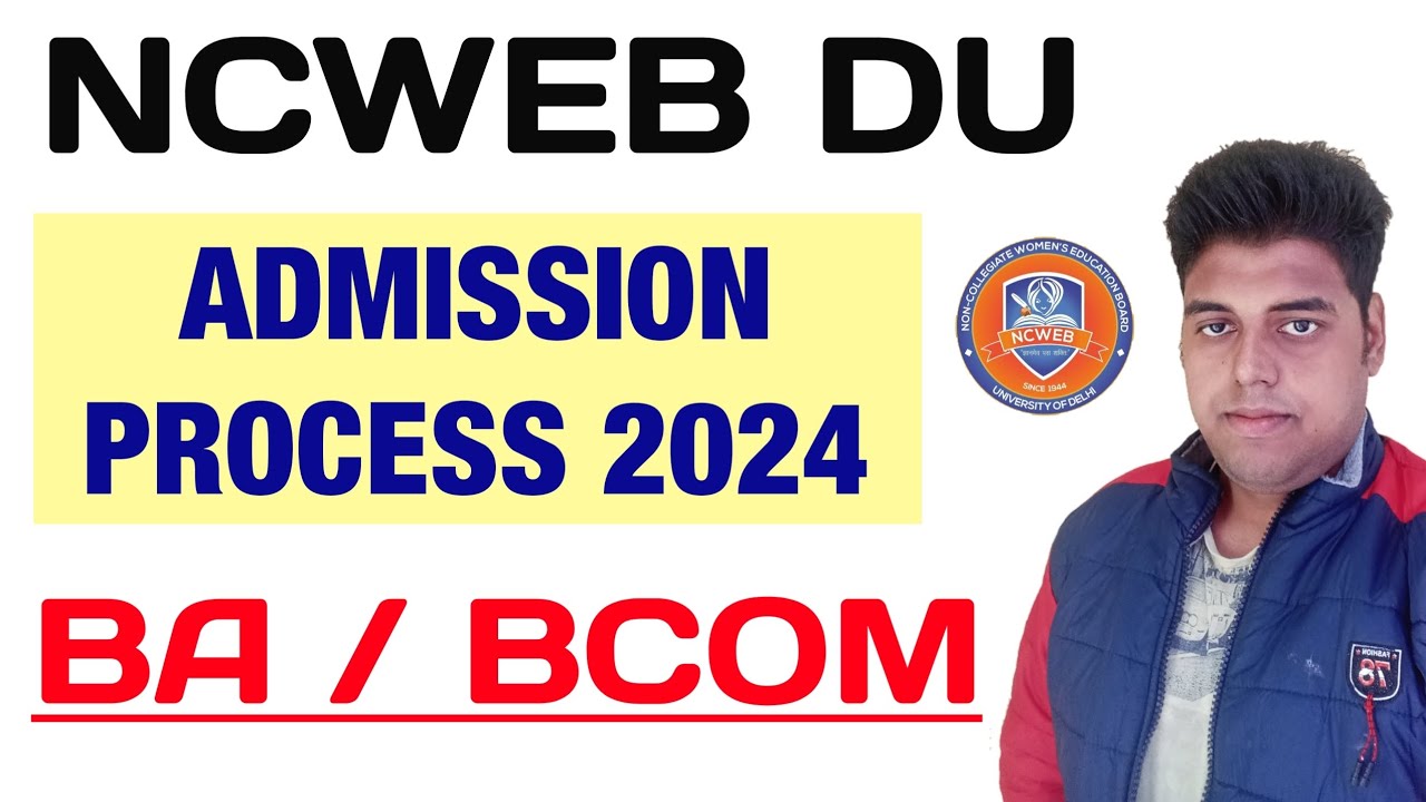 NCWEB Admission Details 2024 | Du Ncweb UG Admission Process 2024 BA ...