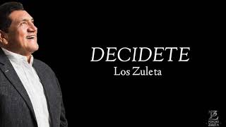 Decídete los zuleta (letra)