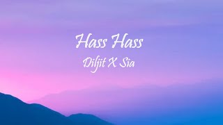 Diljit Dosanjh, Sia - Hass Hass (Lyrics)