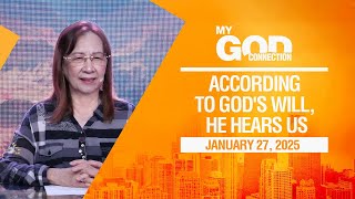 My God Connection: According To God's Will, He Hears Us