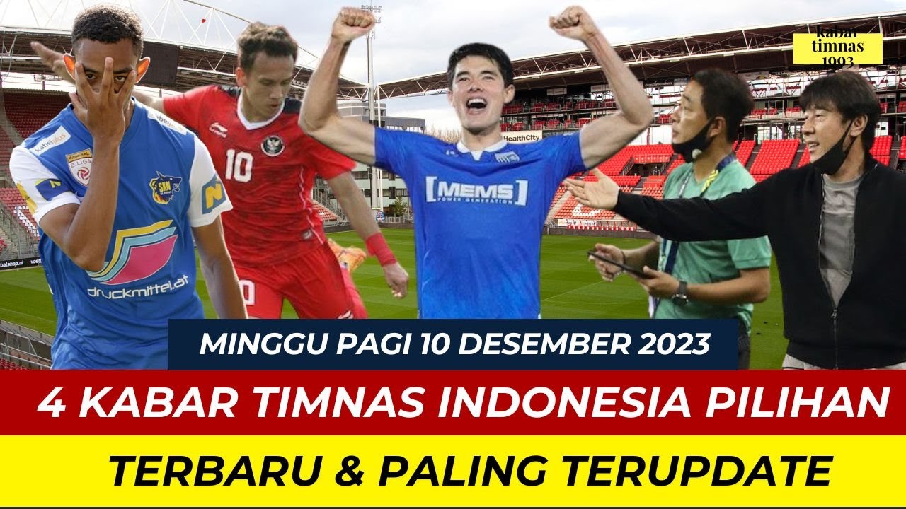 ⚽ Kabar Timnas Indonesia Hari Ini ~ MINGGU PAGI 10 DESEMBER 2023 ...