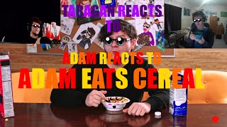 Taragan Reacts | Adam reacts to Adam eats cereal