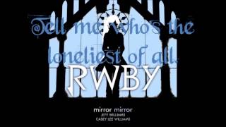 Mirror Mirror From Rooster Teeth's RWBY White Trailer) HD [With Lyrics]