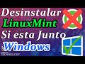 DESINSTALAR LINUX MINT O CUALQUIER LINUX QUE ESTÉ JUNTO A WINDOWS