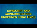 JavaScript and MongoDB return undefined using Find()