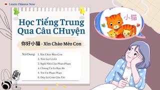 Xin Chào Mèo Con - Học Tiếng Trung Qua Mẩu Truyện Hay!