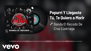 Popurrí Y Llegaste Tú/ Te Quiero A Morir (En Vivo/Audio)