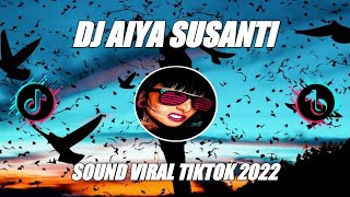 DJ AIYA SUSANTI | SOUND DRXML REMIX VIRAL TIKTOK TERBARU 2023
