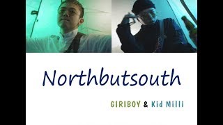 기리보이 (GIRIBOY) - Northbutsouth (Prod. By Lnb) (Feat. Kid Milli) (가사) [Han|Rom|Eng]