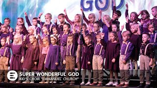 Super Wonderful God | Emmanuel Kids Choir | 11/20/22