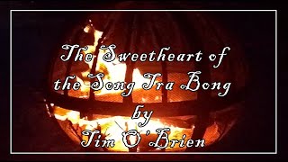 Campfire Stories: The Sweetheart of the Song Tra Bong