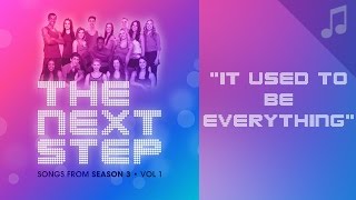 "It Used to Be Everything" - 🎵 Songs from The Next Step 🎵