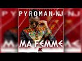 Pyroman NJ - Ma Femme