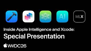 Inside Apple Intelligence and Xcode: Special Presentation | WWDC26