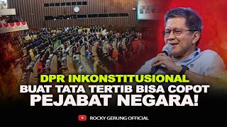 DPR INKONSTITUSIONAL, BUAT TATA TERTIB BISA COPOT PEJABAT NEGARA!