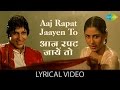 Aaj Rapat Jaayen Toh with lyrics | "आज रपट जाए" गाने के बोल | Namak Halal | Amitabh Bachan, Smita