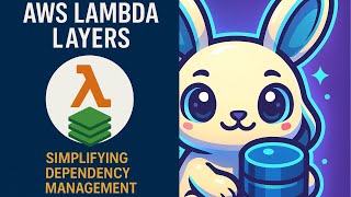 AWS Lambda Layers Explained: Simplifying Dependency Management in Serverless Computing
