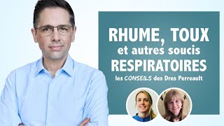 Rhume, grippe et autres soucis respiratoires: les conseils des Dres Perreault