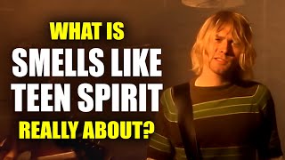 What "Smells Like Teen Spirit" by Nirvana is Really About