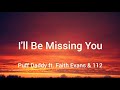 Puff Daddy ft. Faith Evans & 112 - I'll Be Missing You (Lyrics)