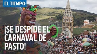 Con un desfile magno, Pasto despidió su carnaval | EL TIEMPO