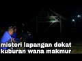 misteri lapangan desa wana jaya