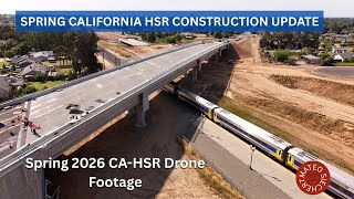Spring 2026 California High Speed Rail Construction Update - LOTS of Changes!