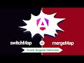 SwitchMap vs MergeMap: Understanding the Differences for Interviews | Angular Interview Concepts