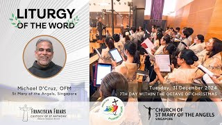 Liturgy of the Word - Word Made Flesh - Friar Michael D'Cruz - 31 December 2024