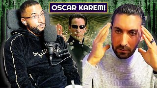 OSCAR KAREM über DIE MATRIX, VERMÖGEN AUFBAUEN, ELON MUSK, GUT vs. BÖSE \u0026 MOTIVATION - Leon Lovelock