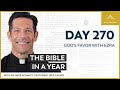 Day 270: God's Favor with Ezra — The Bible in a Year (with Fr. Mike Schmitz)