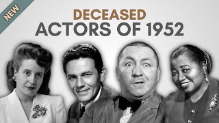 Obituary: Famous Actors WE LOST in 1952