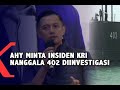 AHY Minta Insiden Kapal Selam KRI Nanggala 402 yang Tenggelam Diinvestigasi